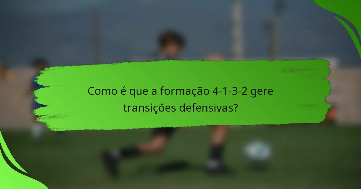 Como é que a formação 4-1-3-2 gere transições defensivas?