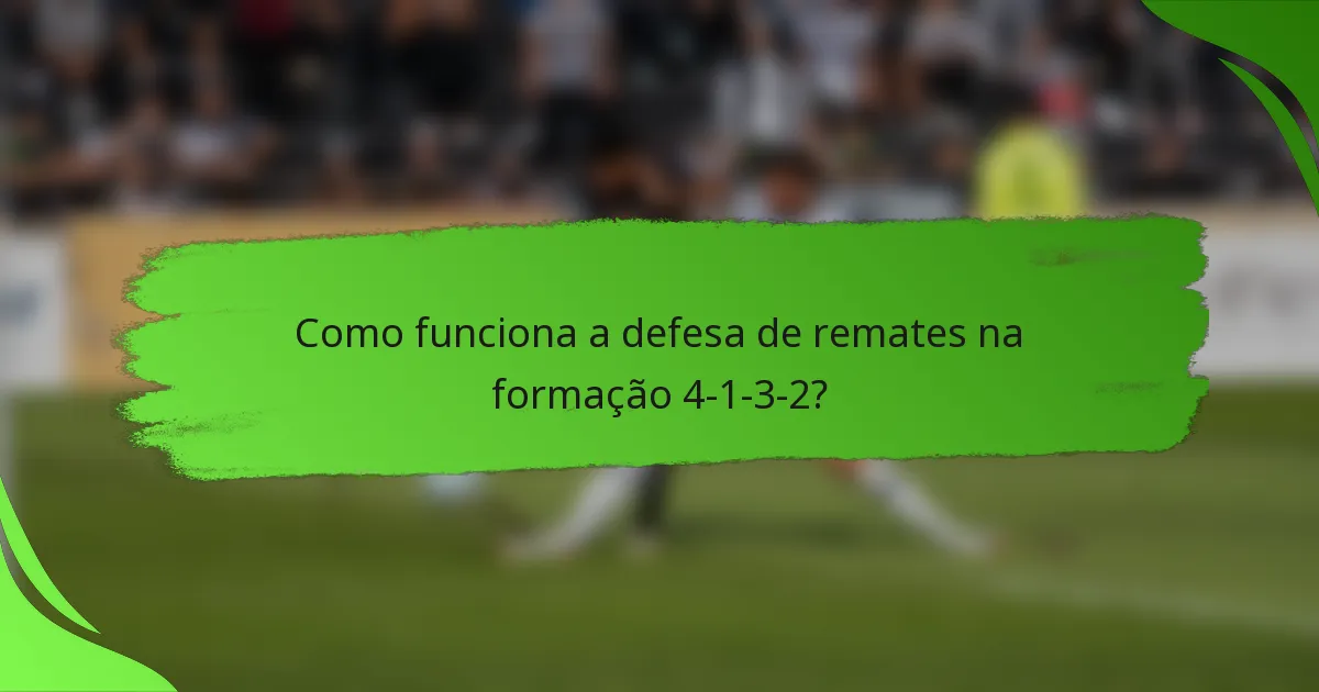 Como funciona a defesa de remates na formação 4-1-3-2?