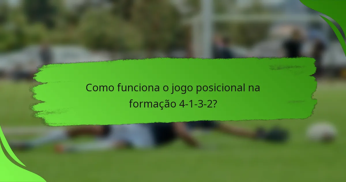 Como funciona o jogo posicional na formação 4-1-3-2?