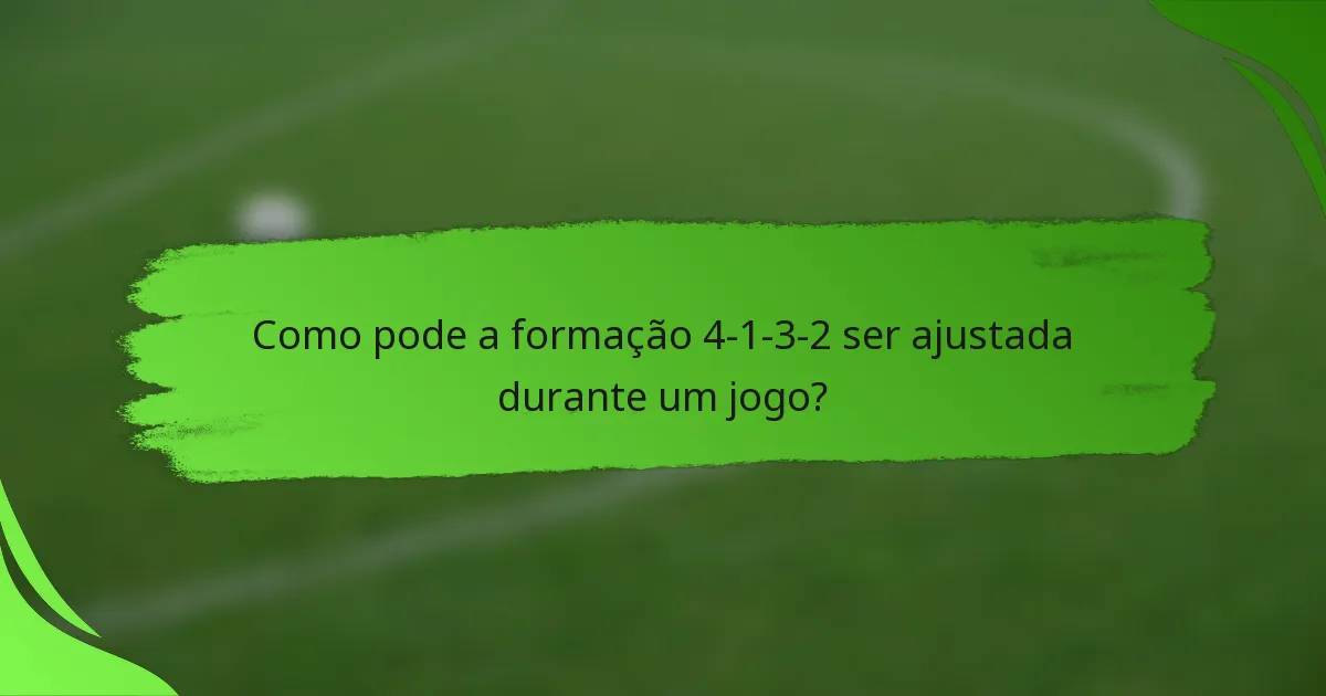 Como pode a formação 4-1-3-2 ser ajustada durante um jogo?