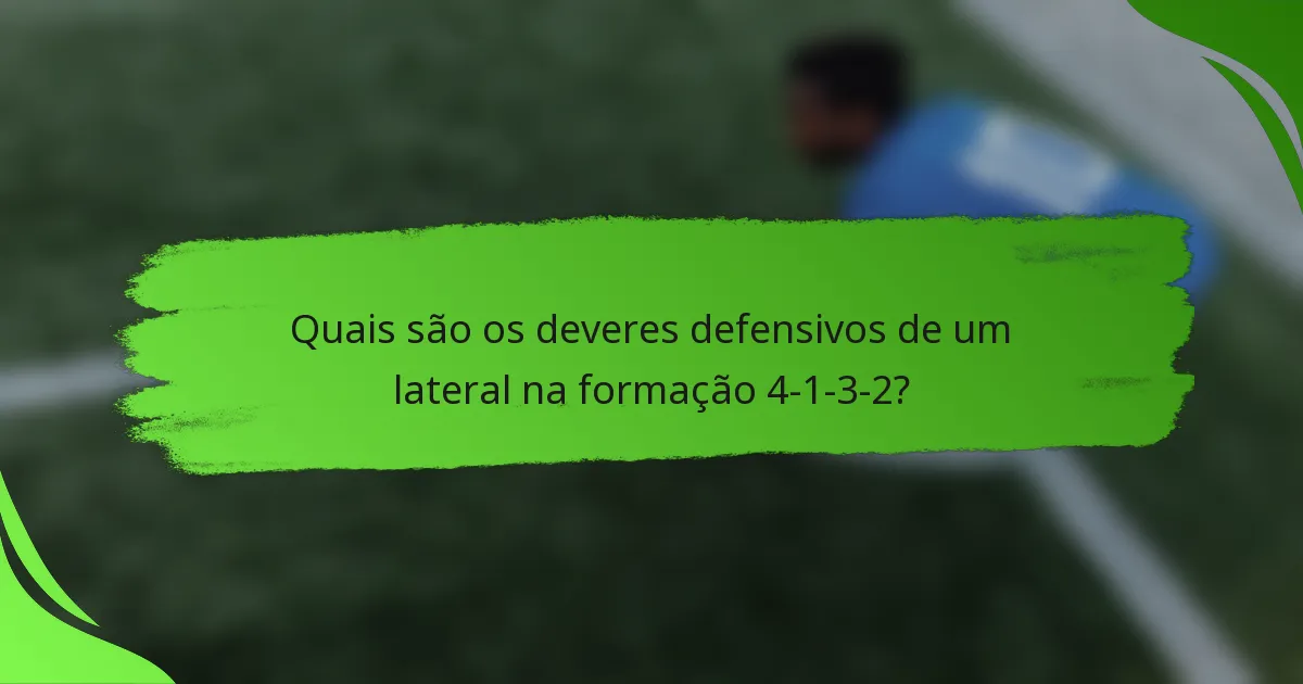 Quais são os deveres defensivos de um lateral na formação 4-1-3-2?
